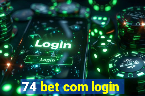 74 bet com login